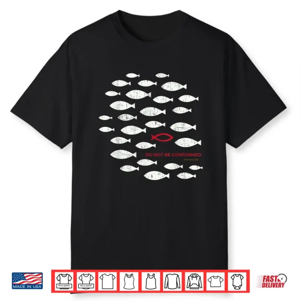 Do Not Be Conformed Funny Fish Red Romans 12 2 Bible Verse Shirt