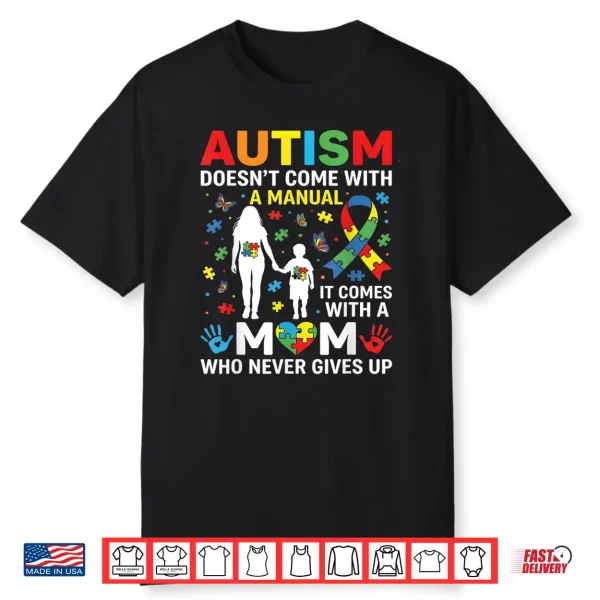 Doesnt Come With A Manual Autism Awareness Mom Professional Shirt