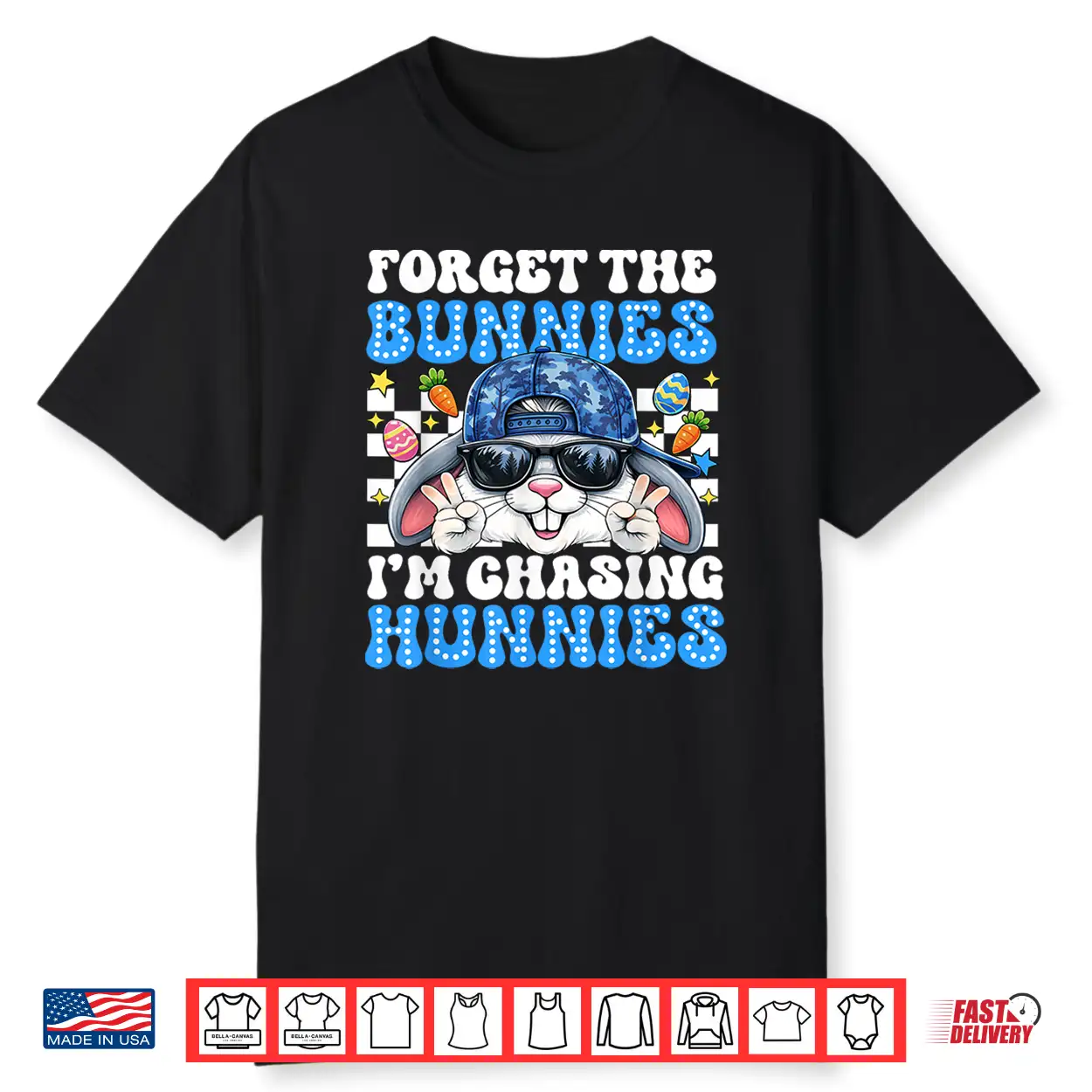 Easter Forget The Bunnies I’M Chasing Hunnies Toddler Boys Shirt Easter Forget The Bunnies I’M Chasing Hunnies Toddler Boys Shirt