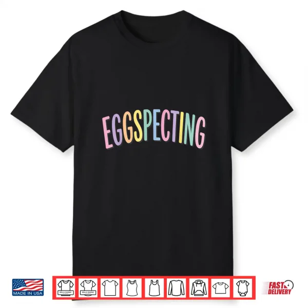 Eggspecting Easter Expecting Parents Tee Pregnancy Announcem Shirt