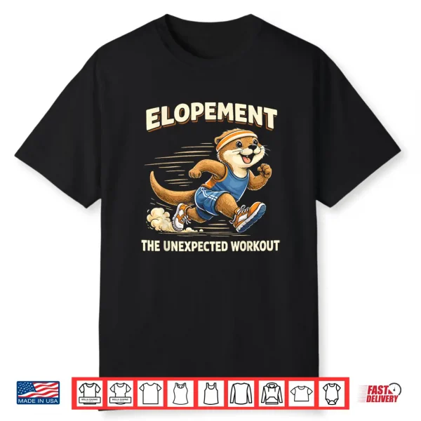 Elopement The Unexpected Workout Cute Otter Runner Autism Shirt