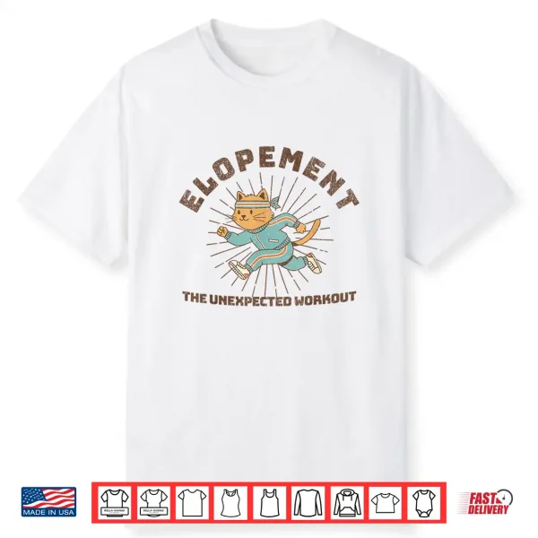 Elopement The Unexpected Workout Funny Autism Elopement Cat Shirt