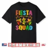 Fiesta Squad Cinco De Mayo For Men Women & Kids Shirt