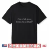 First Of All Jesus Thinks I’M A Delight Vintage Retro Funny Shirt