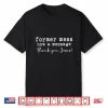 Former Mess Now A Message Thank You Jesus Faith Shirt