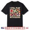 Funny Quilting Design For Men Women Quilting Lover Quilter Shirt