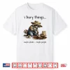 Funny Raccoon I Bury Things Maybe Plants Maybe People Shirt