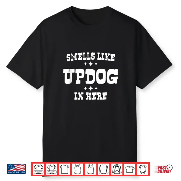 Funny Smells Like Updog In Here Silly Humor Joke Shirt