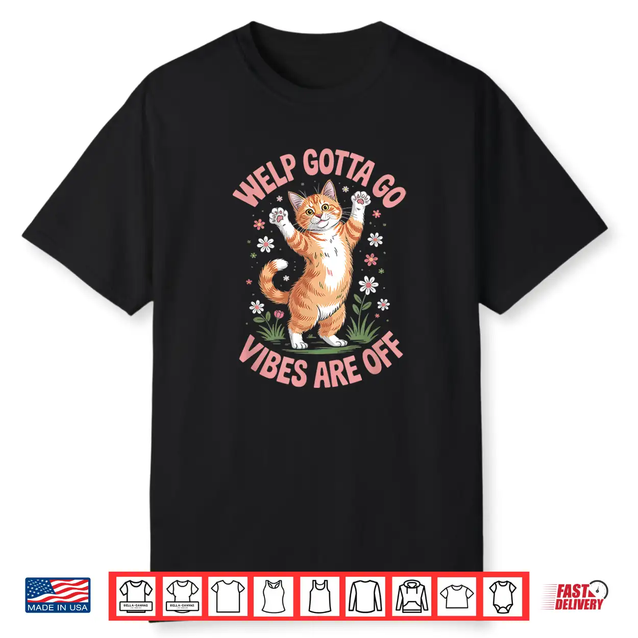 Funny Tabby Cat Welp Gotta Go Sarcastic Saying Shirt Funny Tabby Cat Welp Gotta Go Sarcastic Saying Shirt