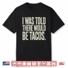 Funny Taco Costume For Men Women Cinco De Mayo Taco Lover Shirt