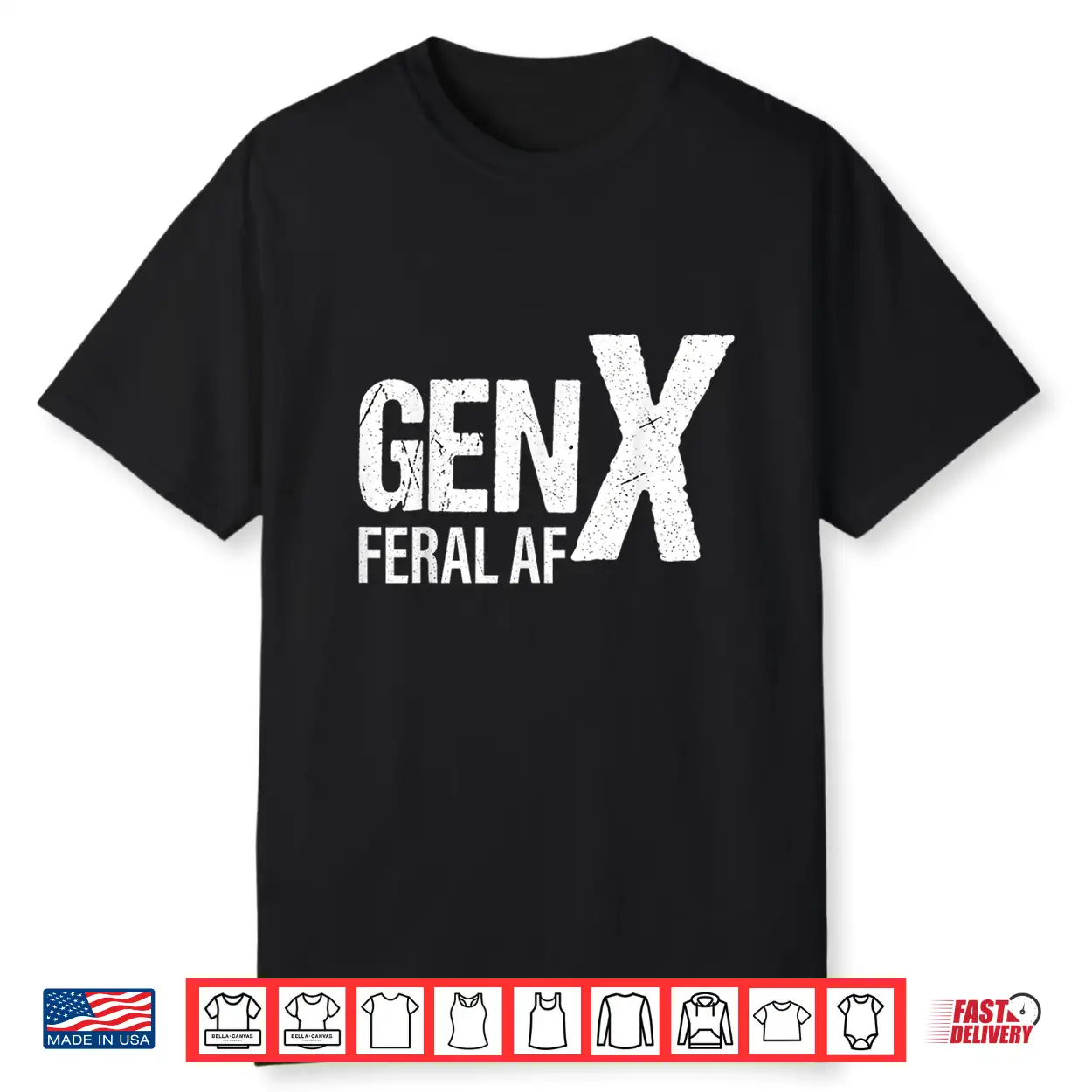 Gen X Feral Af Funny Shirt Gen X Feral Af Funny Shirt