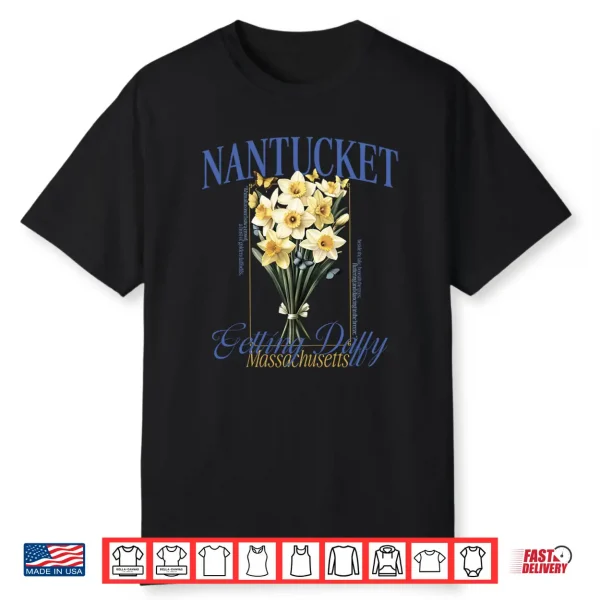 Getting Daffy Nantucket Daffodil Flower Florals Fest Shirt
