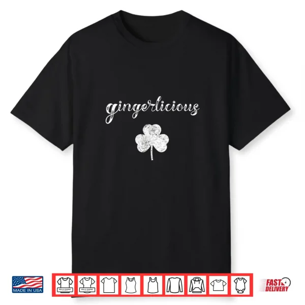 Ginger St Patricks Day Pattys Sexy Redhead Gingerlicious Shirt