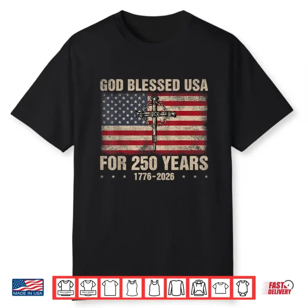 God Blessed Usa For 250 Years Christian 250Th American Shirt