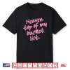 Haeven Top Of My Bucket List Shirt