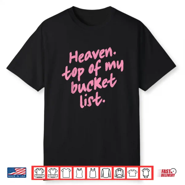 Haeven Top Of My Bucket List Shirt
