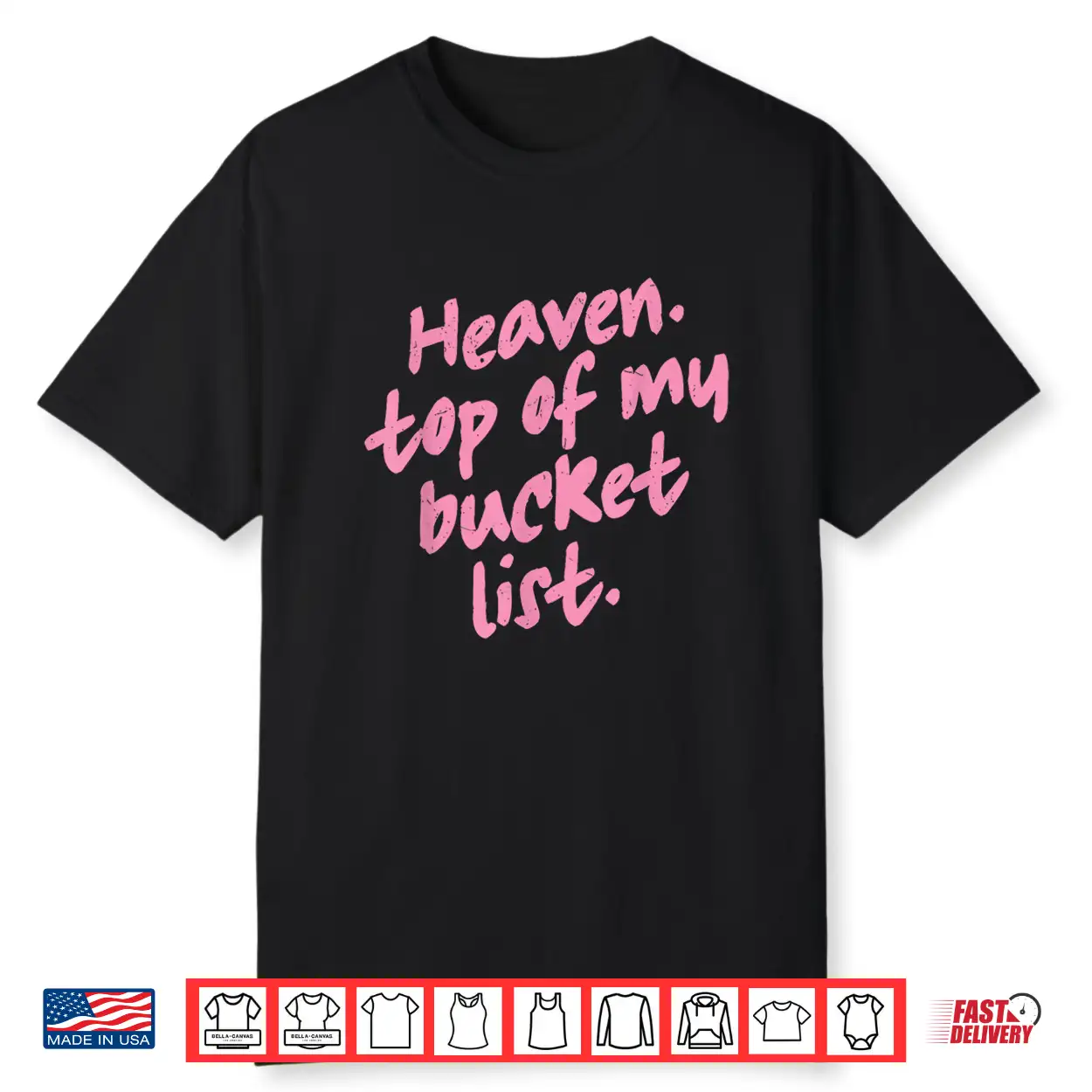 Haeven Top Of My Bucket List Shirt Haeven Top Of My Bucket List Shirt