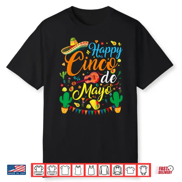 Happy Cinco De Mayo Fiesta Mexican Party 5 De Mayo Men Women Shirt