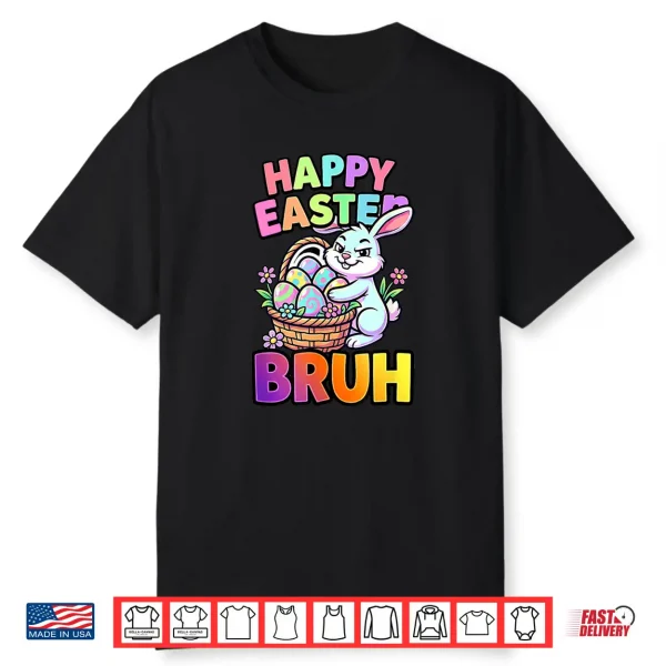 Happy Easter Bruh Funny Bunny Meme Shirt