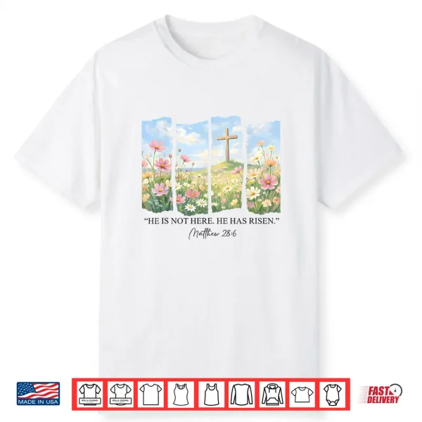 He Is Risen Christian Wildflower Happy Easter Women Girls Shirt