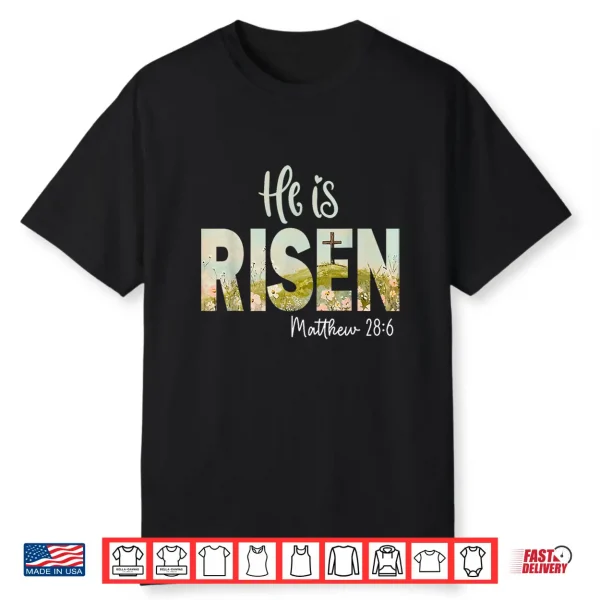 He Is Risen Easter Cross Jesus Christian Religious Men Women Shirt