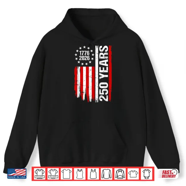 Hoodie 1776 2026 USA Flag Cool 250th Anniversary 4th July Shirt