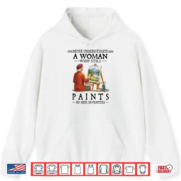 A Woman Who Still Paints Shirt 1 Hoodie A Woman Who Still Paints Shirt