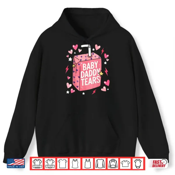 Baby Daddy Tears Funny Pink Juice Box Quote Shirt 1 Hoodie Baby Daddy Tears Funny Pink Juice Box Quote Shirt