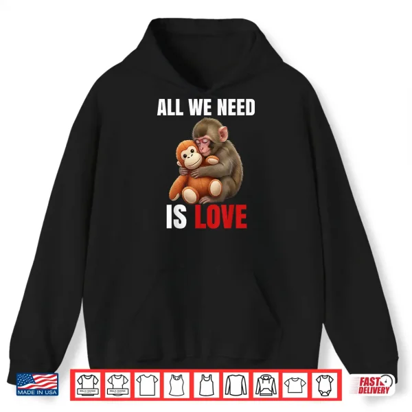 Hoodie Baby Monkey Punch All We Need is Love Shirt