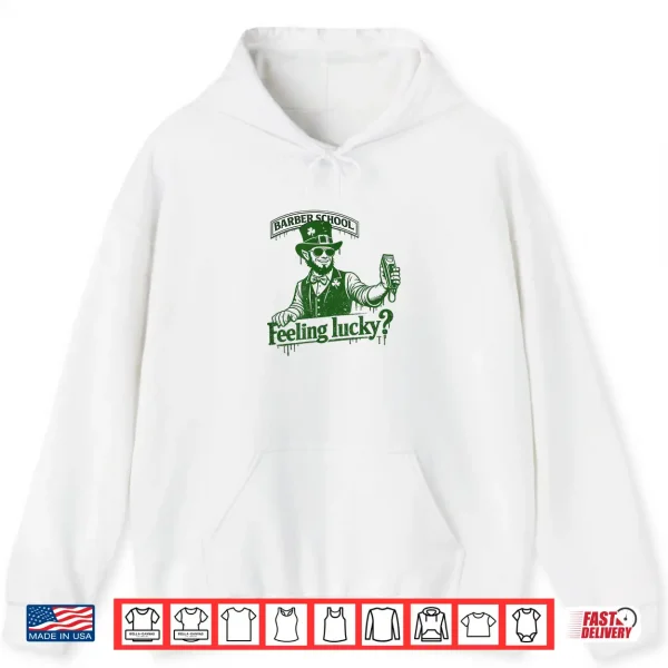 Hoodie Barber School Feeling Lucky Shirt