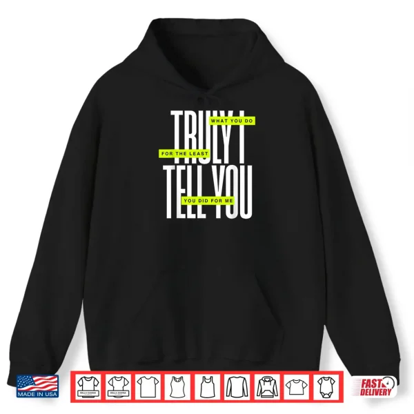 Hoodie Bible Quote Truly I Tell You Shirt