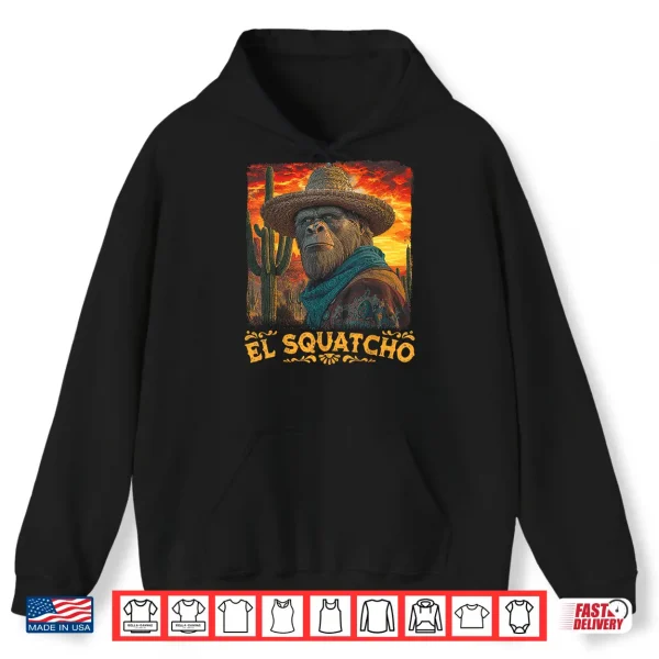 Bigfoot El Squatcho Sasquatch Mexican Cinco De Mayo Western Shirt 1 Hoodie Bigfoot El Squatcho Sasquatch Mexican Cinco de Mayo Western Shirt