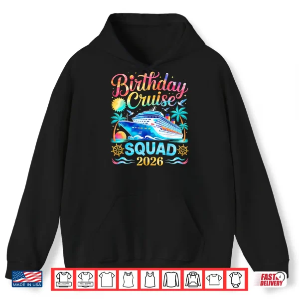 Hoodie Birthday Cruise Squad 2026 Cruise Birthday Party Vacation Shirt