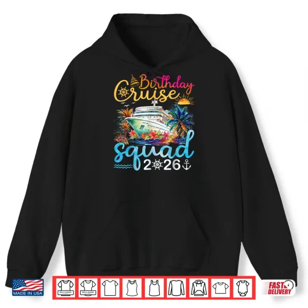 Hoodie Birthday Cruise Squad 2026 Family Birthday Cruise Vacation Shirt