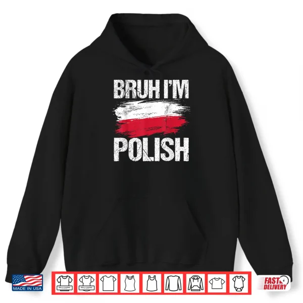 Bruh Im Polish Funny Polska Polish Flag Boys Teacher Shirt 1 Hoodie Bruh Im Polish Funny Polska Polish Flag Boys Teacher Shirt