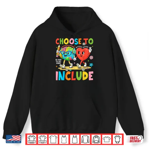 Choose To Include Inclusion Matters Autism Awareness Teacher Shirt 1 Hoodie Choose To Include Inclusion Matters Autism Awareness Teacher Shirt
