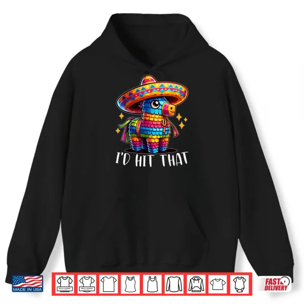 Hoodie Cinco De Mayo Funny Ideas Id Hit That Pinata Men Women Kids Shirt