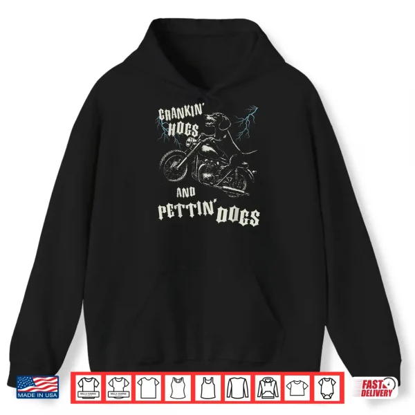 Hoodie Crankin Hogs and Pettin Dogs Lovers Biker Motorcycle Rider Shirt