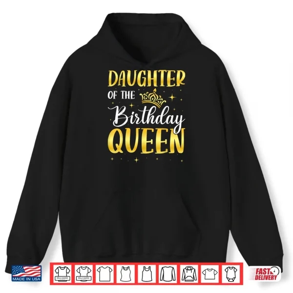 Hoodie Daughter of The Birthday Queen Shirt