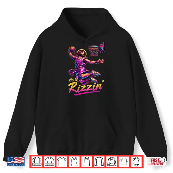He Is Rizzin Basketball Jesus Has Rizzen Easter Christian Shirt 1 Hoodie He is Rizzin Basketball Jesus Has Rizzen Easter Christian Shirt