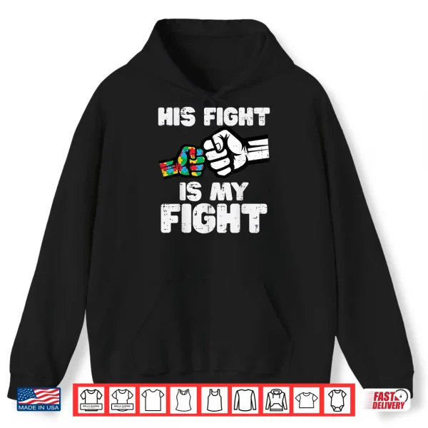 Hoodie His Fight Is My Fight Autism ASD Awareness Support Shirt