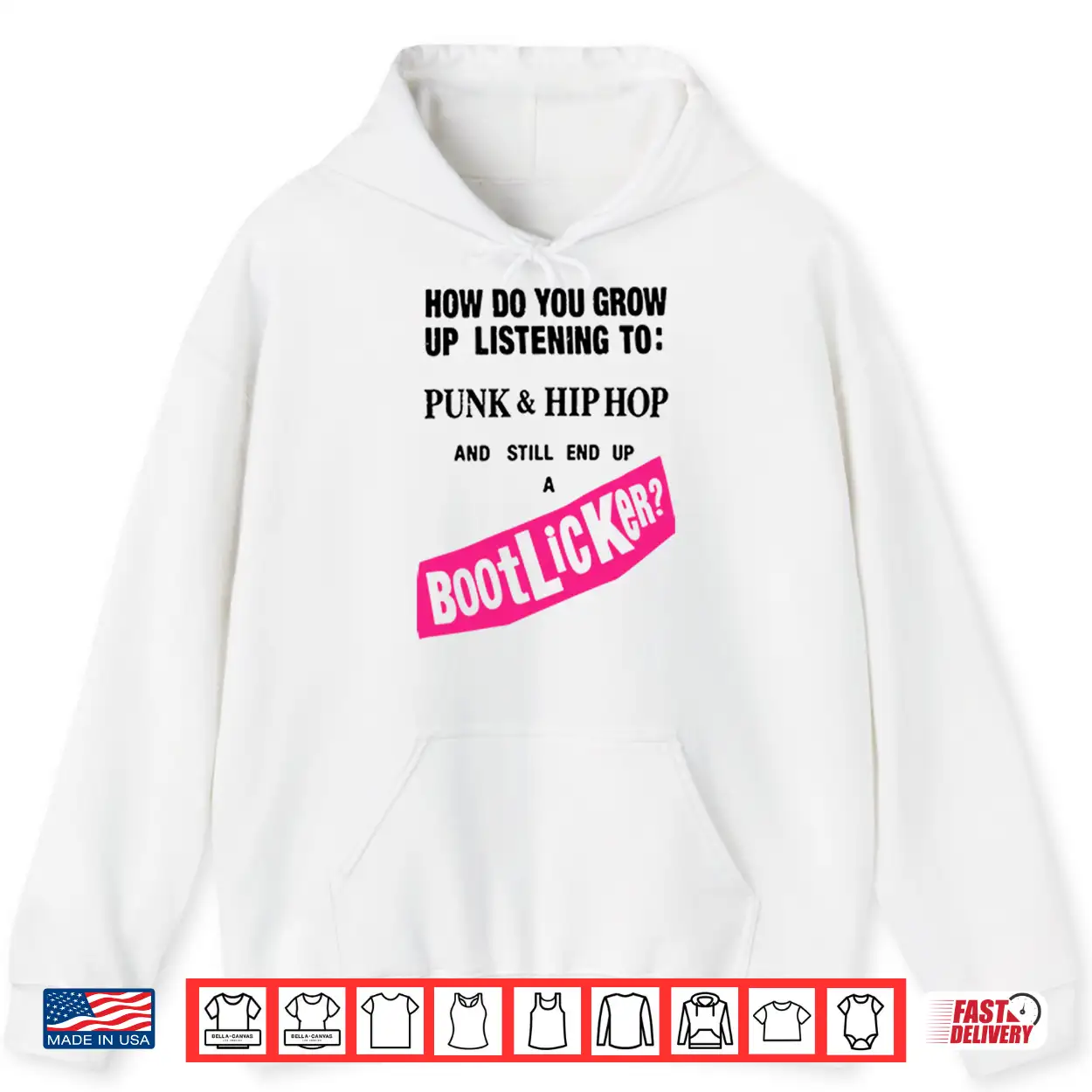 How Do You Grow Up Listening To Punk & Hip Hop And Still End Up A Bootlicker Shirt How Do You Grow Up Listening To Punk & Hip Hop And Still End Up A Bootlicker Shirt