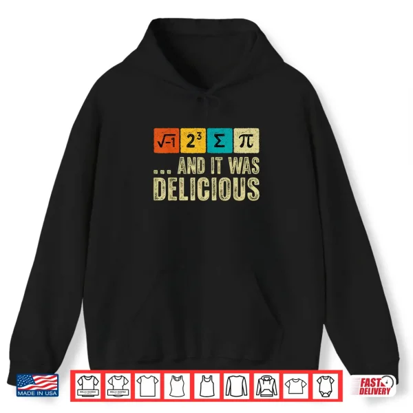 Hoodie I Ate Some Pie and It was Delicious Funny Math Teacher Kids Shirt