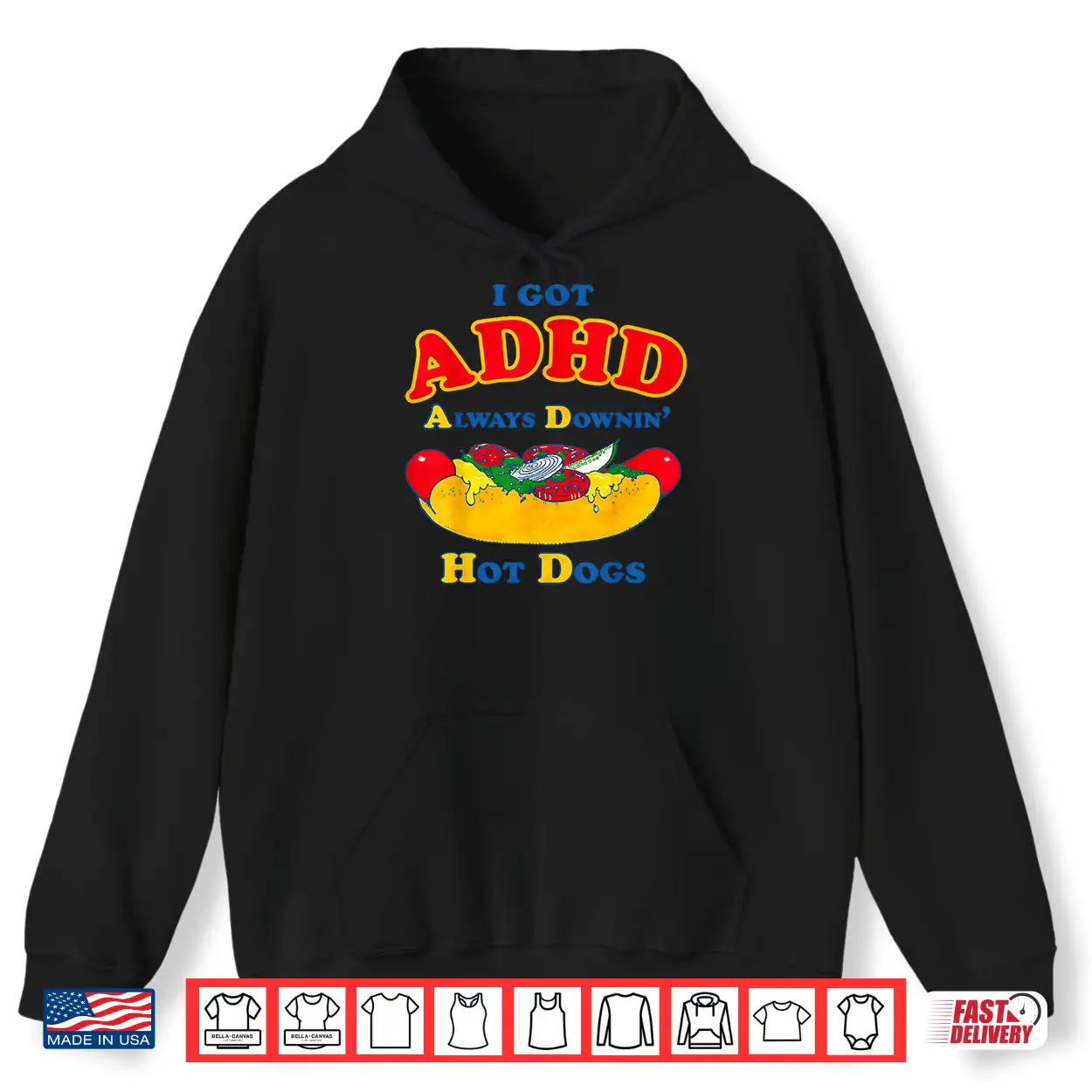 I Got Adhd Always Downin Hot Dogs Funny Design Shirt I Got Adhd Always Downin Hot Dogs Funny Design Shirt