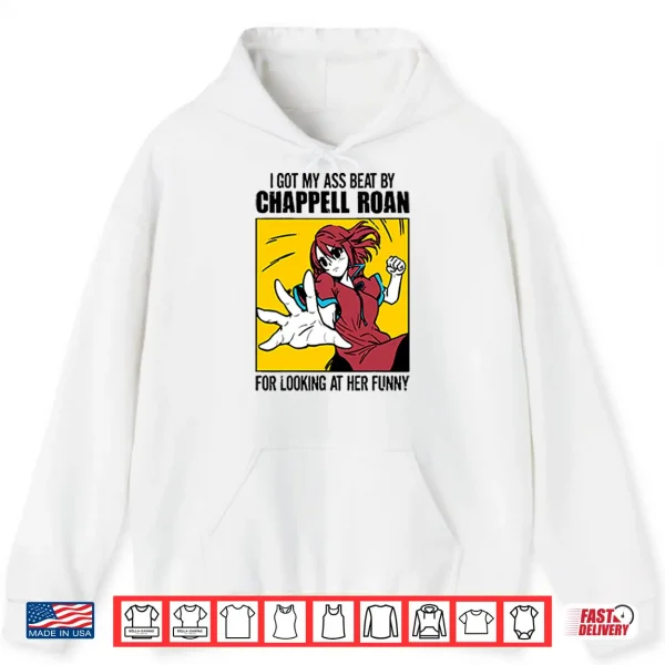 Hoodie I Got My Ass Beat By Chappell Roan For Looking At Her Funny Shirt