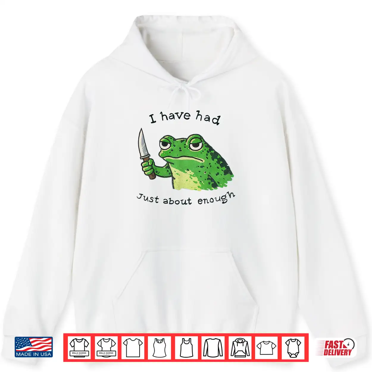 I Have Had Just About Enough Frog Shirt I Have Had Just About Enough Frog Shirt