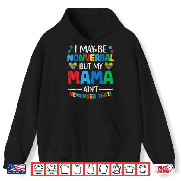 Hoodie I May Be Non Verbal Autism Awareness Professional Family Shirt
