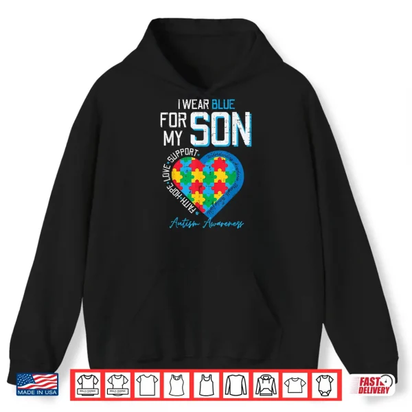 I Wear Blue For My Son Autism Awareness Family Support Shirt 1 Hoodie I Wear Blue For My Son Autism Awareness Family Support Shirt