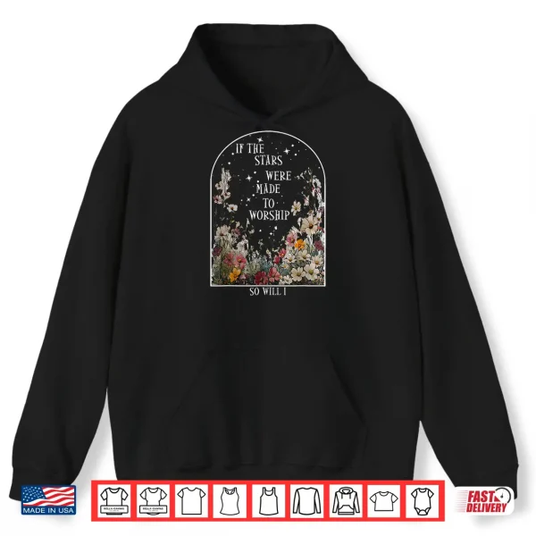 If The Stars Were Made To Worship So Will I Faith Shirt 1 Hoodie If The Stars Were Made To Worship So Will I Faith Shirt