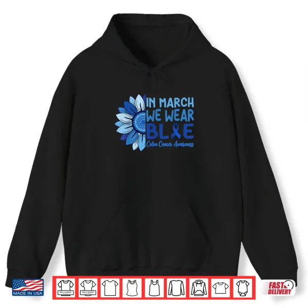 Hoodie In March We Wear Blue Colorectal Colon Cancer Awareness Shirt